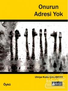 Onurun Adresi Yok