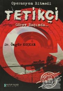 Operasyon Bitmedi Tetikçi Görev Başında