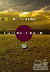 Orada Olmayan Adam