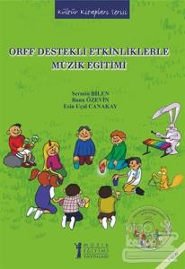 Orff Destekli Etkinliklerle Müzik Eğitimi
