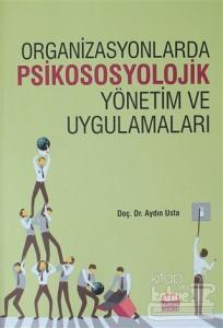 Organizasyonlarda Psikososyolojik Yönetim ve Uygulamaları
