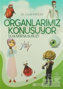 Organlarımız Konuşuyor Duyuyor Musunuz?