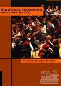 Örgütsel Davranış İnsanın Üretim Gücü