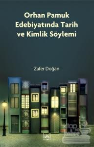 Orhan Pamuk Edebiyatında Tarih Ve Kimlik Söylemi
