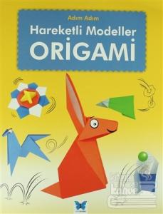 Origami: Adım Adım Hareketli Modeller