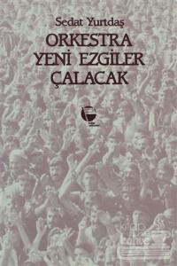 Orkestra Yeni Ezgiler Çalacak