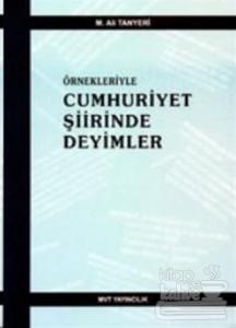 Örnekleriyle Cumhuriyet Şiirinde Deyimler