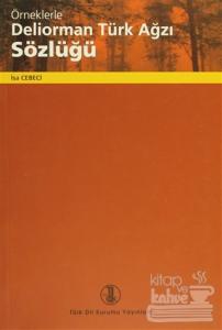 Örneklerle Deliorman Türk Ağzı Sözlüğü