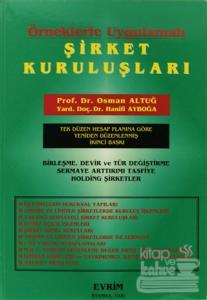 Örneklerle Uygulamalı Şirket Kuruluşları Tek Düzen Hesap Planına Göre Yeniden Düzenlenmiş İkinci Baskı Birleşme, Devir ve Tür Değiştirme Sermaye Arttırımı Tasfiye Holding Şirketler