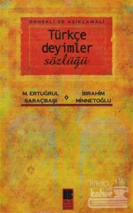 Örnekli ve Açıklamalı Türkçe Deyimler Sözlüğü