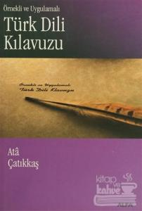 Örnekli ve Uygulamalı Türk Dili Kılavuzu