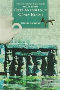 Orta Anadolunun Güney Kesimi Arkeolojik ve Filolojik Belgeler Işığında M.Ö. 2. Binde