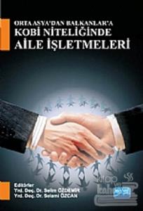 Orta Asya'dan Balkanlar'a KOBİ Niteliğinde Aile İşletmeleri