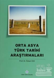 Orta Asya Türk Tarihi Araştırmaları