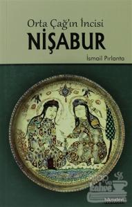 Orta Çağ'ın İncisi Nişabur