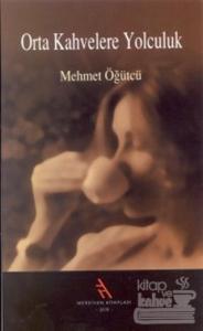 Orta Kahvelere Yolculuk