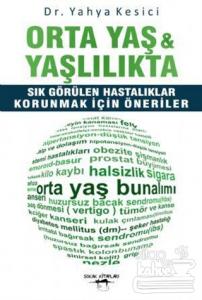 Orta Yaş ve Yaşlılıkta Sık Görülen Hastalıklar - Korunmak İçin Öneriler