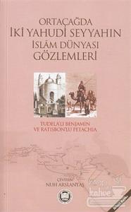 Ortaçağda İki Yahudi Seyyahın İslam Dünyası Gözlemleri