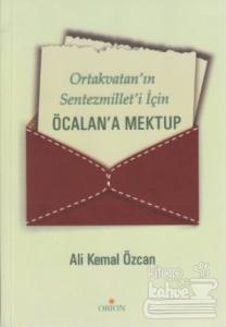 Ortakvatan'ın Sentezmillet'i İçin Öcalan'a Mektup