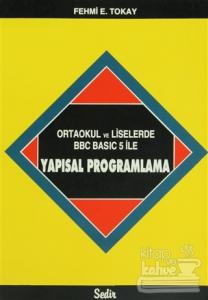 Ortaokul ve Liselerde BBC Basic 5 ile Yapısal Programlama