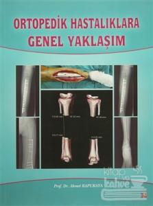 Ortopedik Hastalıklara Genel Yaklaşım