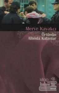 Örtünün Altında Kalanlar