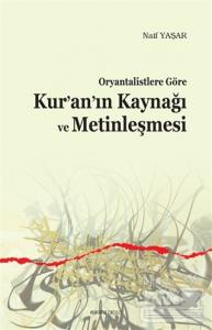Oryantalistlere Göre Kur'an'ın Kaynağı ve Metinleşmesi
