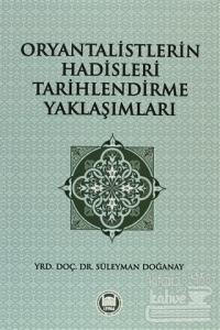 Oryantalistlerin Hadisleri Tarihlendirme Yaklaşımları