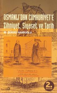 Osmanlı'dan Cumhuriyet'e Zihniyet Siyaset ve Tarih