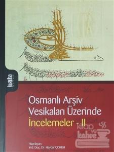 Osmanlı Arşiv Vesikaları Üzerinde İncelemeler 2