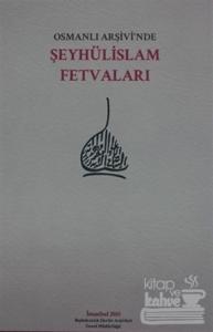Osmanlı Arşivi'nde Şeyhülislam Fetvaları (Ciltli)