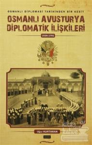 Osmanlı Avusturya Diplomatik İlişkileri 1526-1791