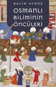 Osmanlı Biliminin Öncüleri