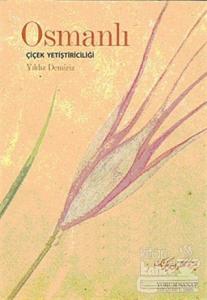 Osmanlı Çiçek Yetiştiriciliği