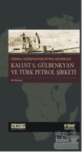 Osmanlı Coğrafyası'nda Petrol Mücadelesi