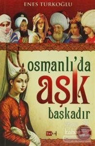 Osmanlı'da Aşk Başkadır