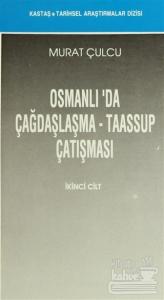 Osmanlı'da Çağdaşlaşma - Taassup Çatışması (2 Cilt Takım)