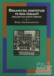 Osmanlı'da Cemiyetler ve Rum Cemaati Dersaadet Rum Cemiyet-i Edebiyesi