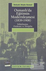 Osmanlı'da Eğitimin Modernleşmesi 1839 - 1908