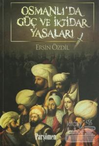 Osmanlı'da Güç ve İktidar Yasaları