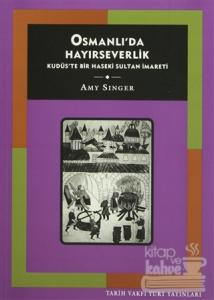 Osmanlı'da Hayırseverlik Kudüs'te bir Haseki Sultan İmareti