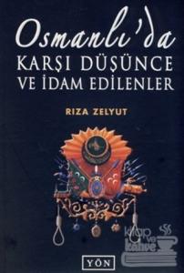 Osmanlı'da Karşı Düşünce ve İdam Edilenler