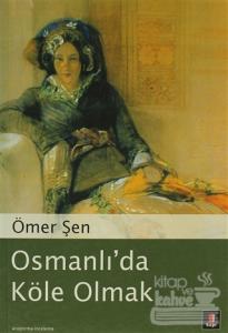 Osmanlı'da Köle Olmak