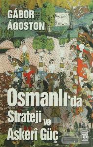 Osmanlı'da Strateji ve Askeri Güç