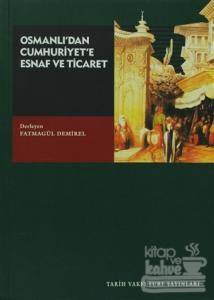 Osmanlı'dan Cumhuriyet'e Esnaf ve Ticaret