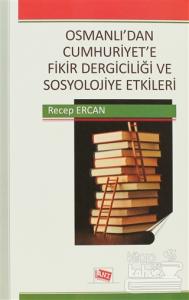 Osmanlı'dan Cumhuriyet'e Fikir Dergiciliği ve Sosyolojiye Etkileri