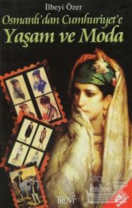 Osmanlı'dan Cumhuriyet'e Yaşam ve Moda