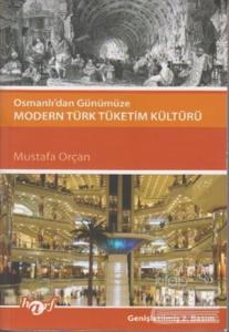 Osmanlı'dan Günümüze Modern Türk Tüketim Kültürü