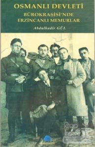 Osmanlı Devleti Bürokrasisi'nde Erzincanlı Memurlar
