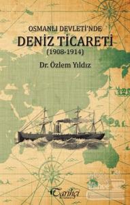 Osmanlı Devleti'nde Deniz Ticareti (1908 - 1914)